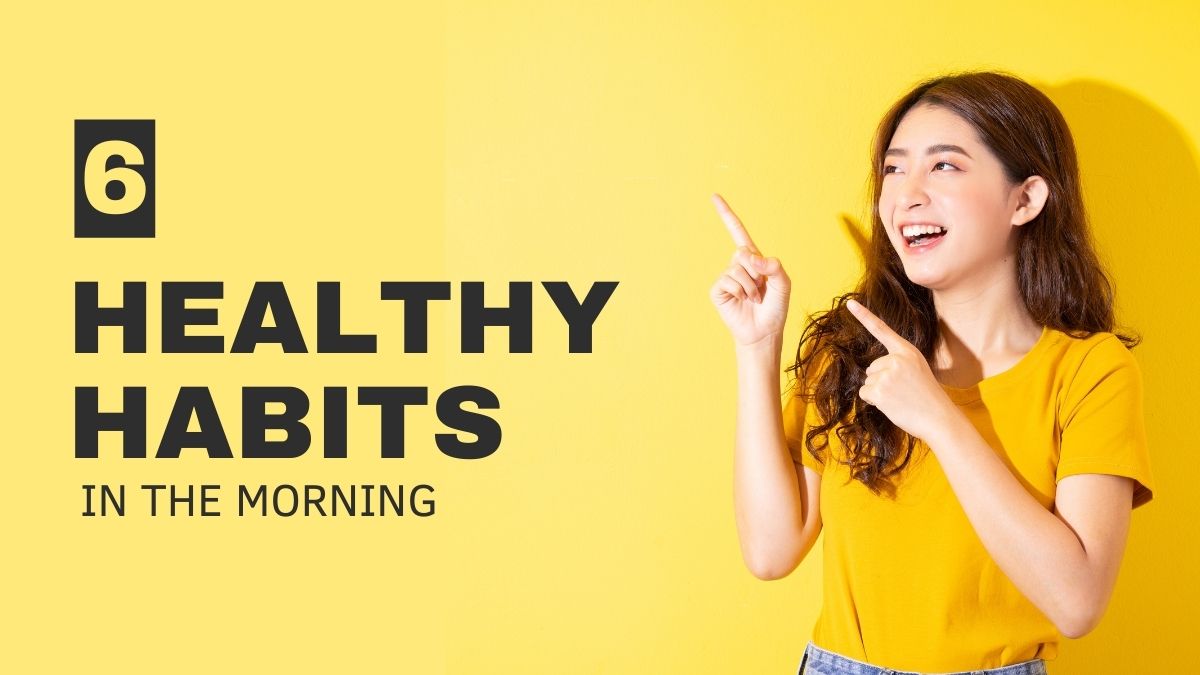 6 healthy habits in the morning
