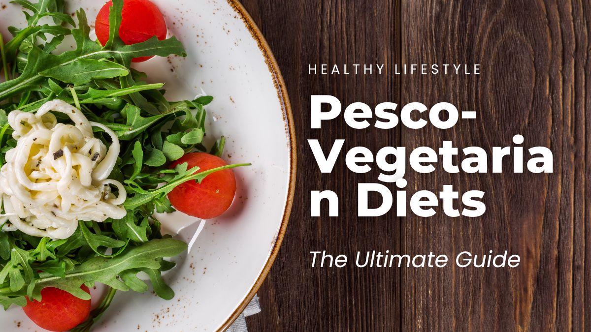 Pesco Vegetarian Diets