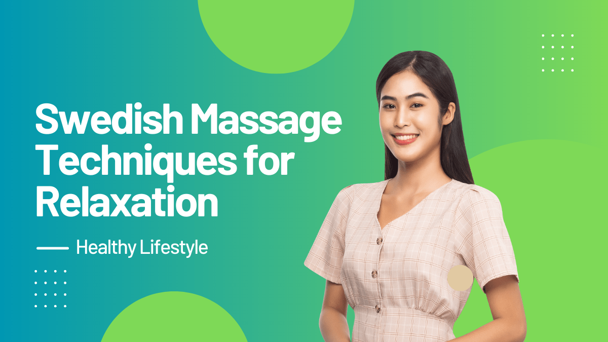 Swedish massage techniques for relaxation